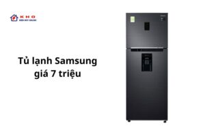 Tủ lạnh Samsung giá 7 triệu