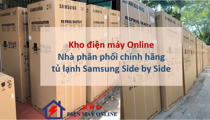 1. Kho điện máy Online | Nhà phân phối chính hãng tủ lạnh Samsung Side by Side