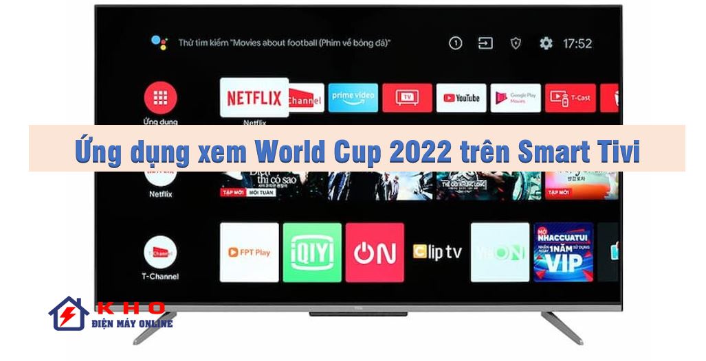 Ứng dụng xem World Cup 2022 trên Smart Tivi【Gợi ý】