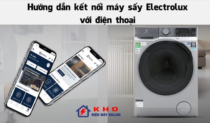 Cách kết nối máy sấy Electrolux với điện thoại thông qua Electrolux Life