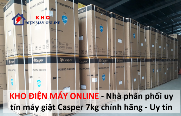1. Nhà phân phối uy tín máy giặt Casper 7kg chính hãng | Uy tín 100% 