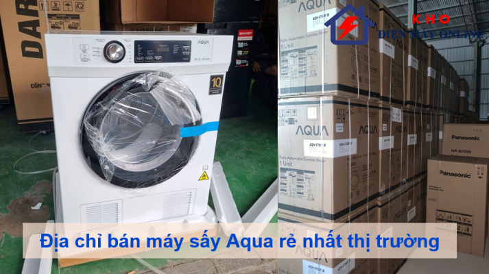 3. Địa chỉ bán máy sấy Aqua rẻ nhất thị trường