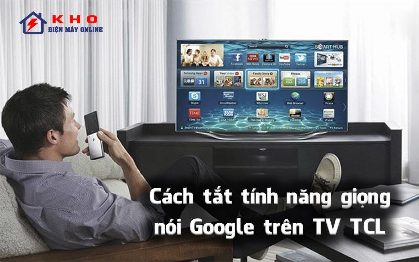 Hướng Dẫn】Các Bước Tắt Giọng Nói Google Trên Tivi Tcl