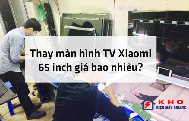 thay man hinh tivi xiaomi 65 inch 1