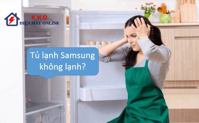 Tủ lạnh Samsung không lạnh ngăn mát