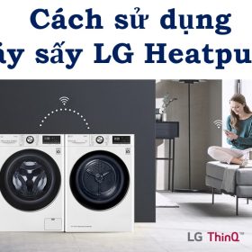 Hướng dẫn cách sử dụng máy sấy LG Heat Pump