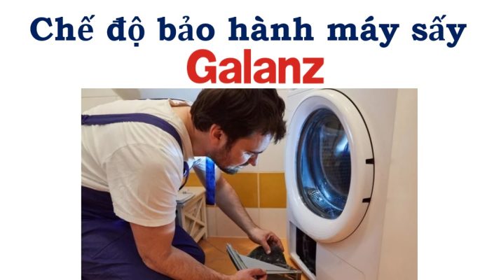 Chế độ bảo hành của máy sấy quần áo Galanz