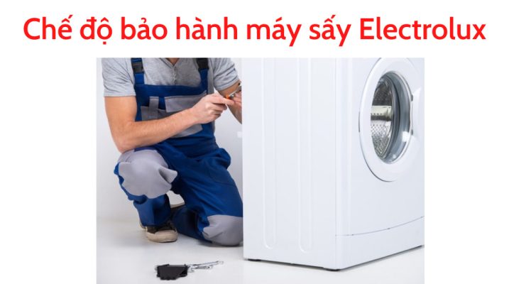 Chính sách bảo hành máy sấy quần áo thông hơi Electrolux