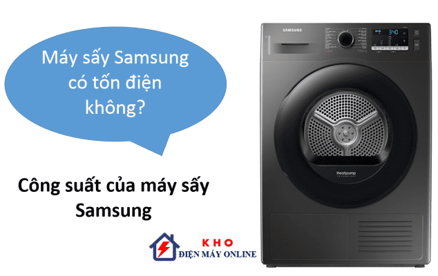 Máy sấy Samsung có tốn điện không?