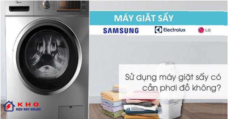 Có cần phơi quần áo khi sử dụng máy giặt sấy không?