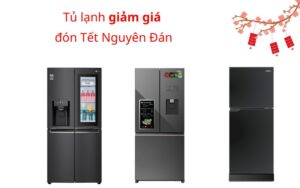 Tủ lạnh giảm giá cuối năm