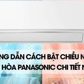Cách bật chế độ nóng điều hoà Panasonic