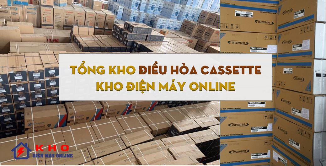 1. Kho điện máy online là tổng kho điều hòa Cassette lớn nhất Hà Nội, HCM