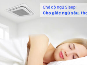 Máy lạnh âm trần 2 chiều Gree Inverter 2.0 HP GUD50T/A-S/GUD50W/A-S - Chế độ ngủ Sleep