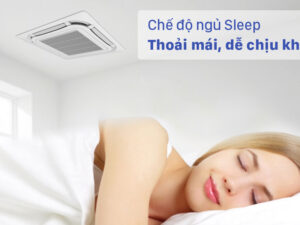 Máy lạnh âm trần 2 chiều Gree Inverter 2.5 HP GUD71T/A-S/GUD71W/A-S - Chế độ ngủ Sleep