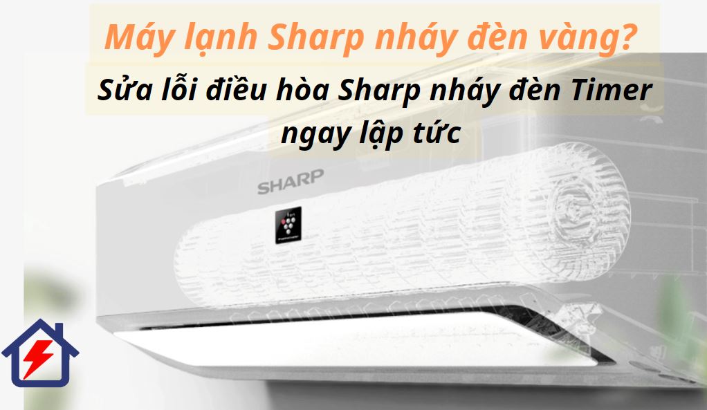 Làm thế nào để tra mã lỗi máy lạnh Sharp khi đèn vàng nhấp nháy?