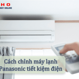 Cách chỉnh máy lạnh Panasonic tiết kiệm điện 〖 Từ A đến Z 〗