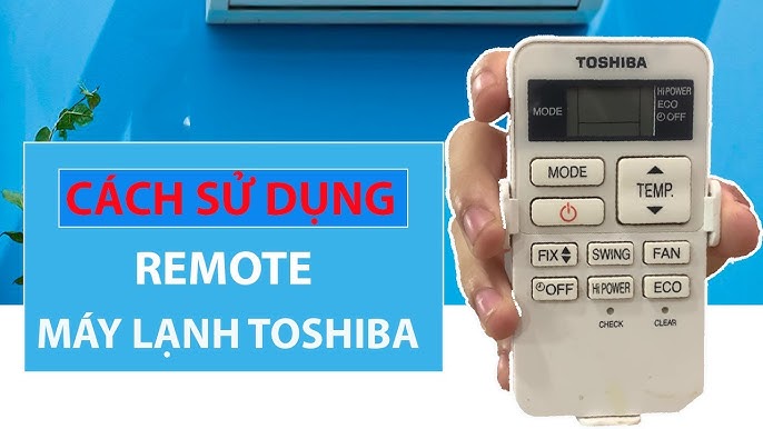 cach su dung dieu khien dieu hoa toshiba 21