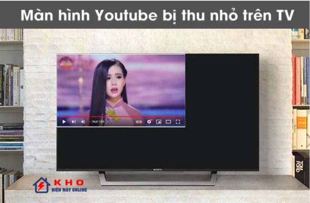 man hinh youtube bi thu nho tren tivi 1