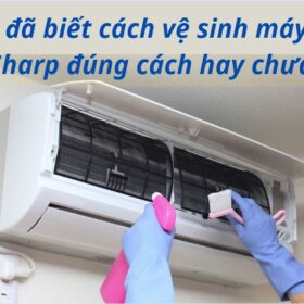 Cách vệ sinh máy lạnh Sharp đơn giản dễ thực hiện【Xem ngay】