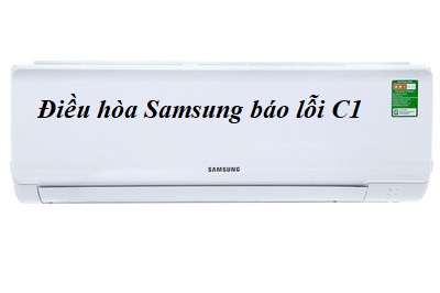 Mã lỗi C1 máy lạnh Samsung là gì? 