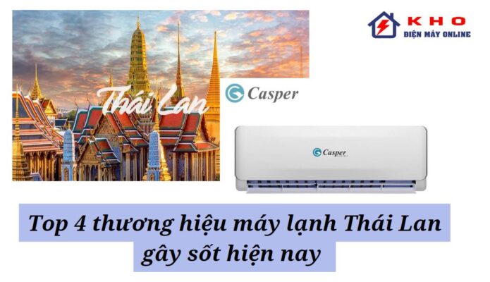top 4 thuong hieu may lanh Thai Lan