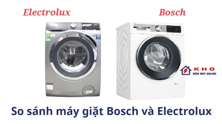 So sánh máy giặt Bosch và Electrolux