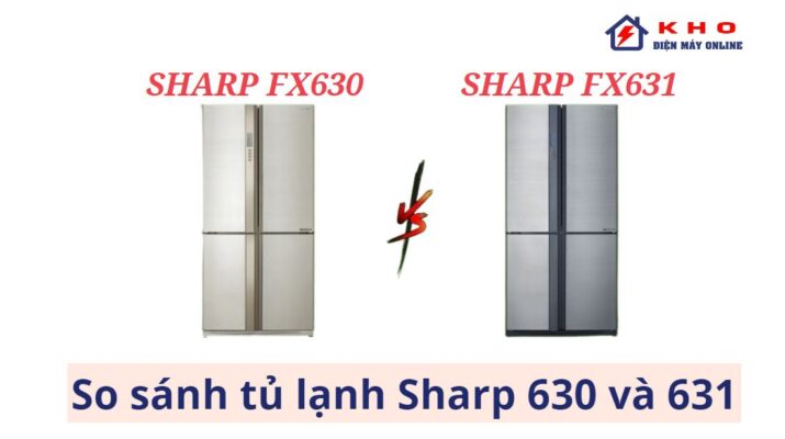 So sánh tủ lạnh Sharp FX630 và FX631 