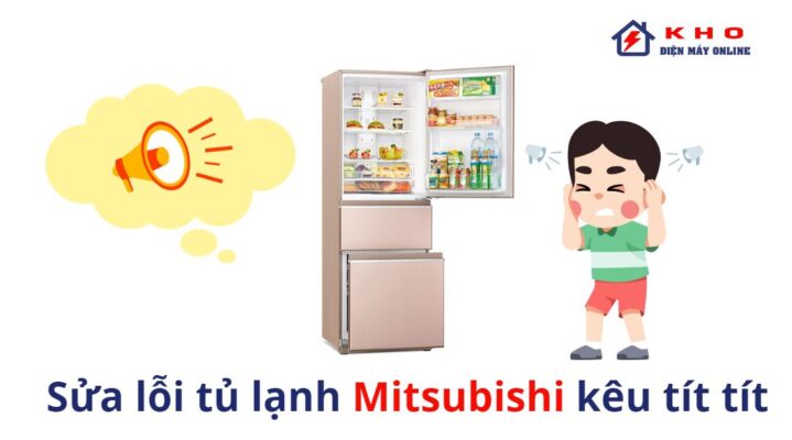 Tủ lạnh Mitsubishi kêu tít tít