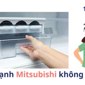 Tủ lạnh Mitsubishi không rơi đá【Nguyên nhân – Cách khắc phục】