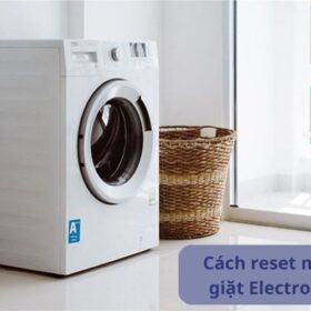 Hướng dẫn cách reset máy giặt Electrolux chi tiết nhất
