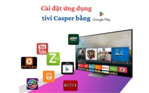 cach-tai-ung-dung-tren-tivi-casper