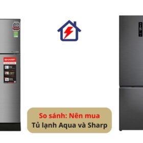 So sánh tủ lạnh Aqua và Sharp. Loại nào tốt? [ Chi tiết ]
