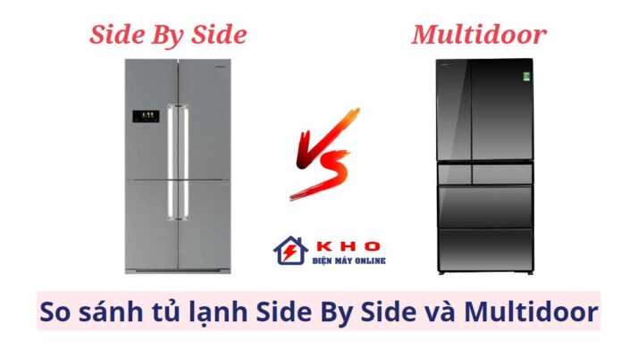 So sánh tủ lạnh Side by side và MultiDoor
