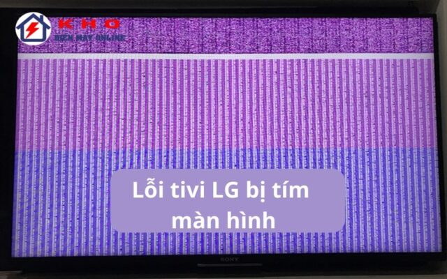 Lỗi tivi LG bị tím màn hình