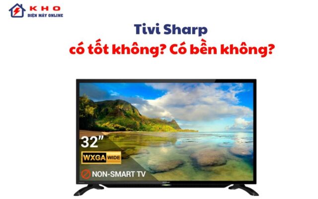 tivi sharp dung co tot khong