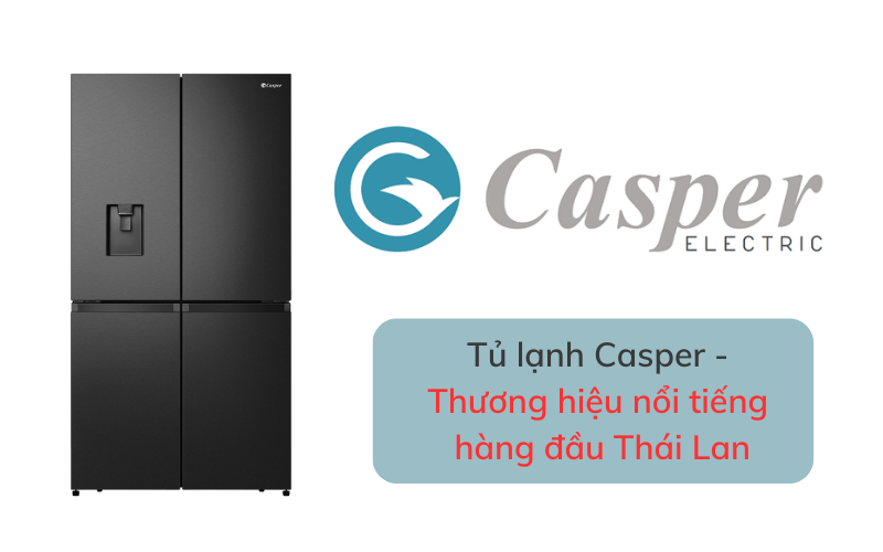 Tủ lạnh Casper - Thương hiệu nổi tiếng hàng đầu Thái Lan