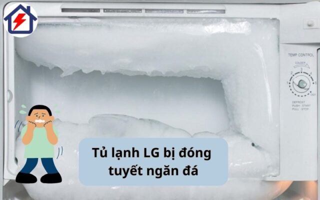 Tủ lạnh LG bị đóng tuyết ngăn đá