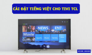 cai-dat-tieng-viet-cho-tivi-tcl