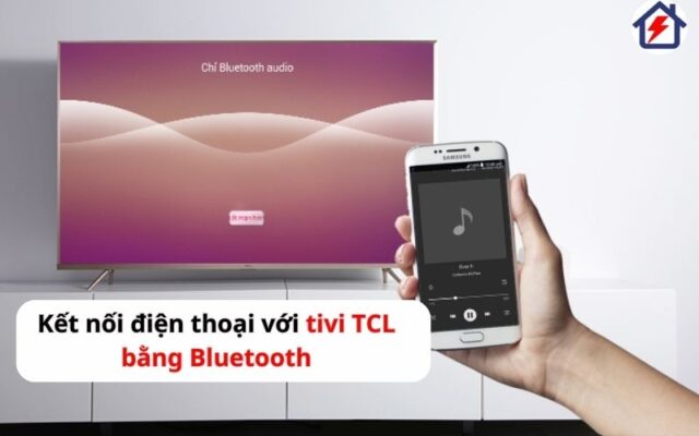 ket noi dien thoai voi tivi tcl bang bluetooth