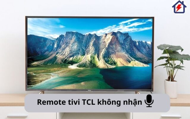 remote tivi tcl khong nhan giong noi