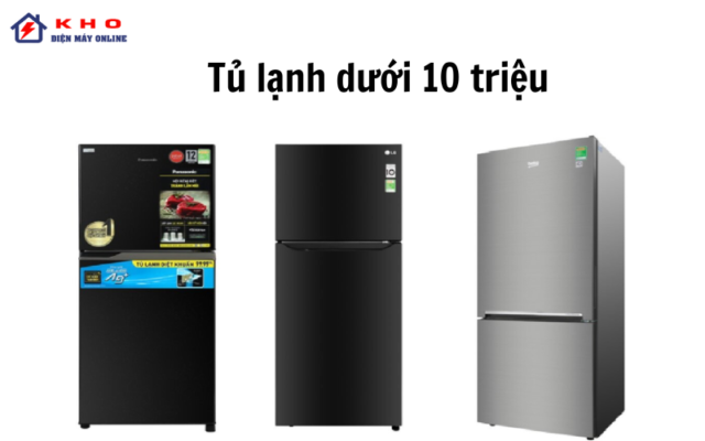 Tủ lạnh dưới 10 triệu