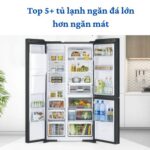 TOP 5 Tủ lạnh ngăn đá lớn hơn ngăn mát đáng mua nhất