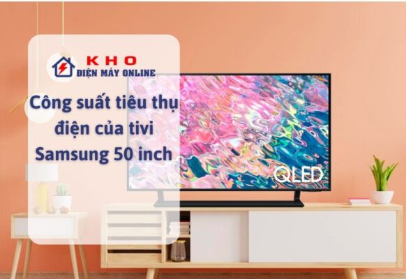 Công suất tiêu thụ điện của tivi Samsung 50 inch