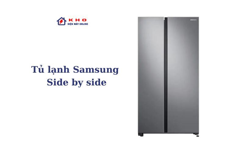 Tủ lạnh Samsung side by side có dung tích lớn, thiết kế 2 cánh cửa lớn đối xứng nhau