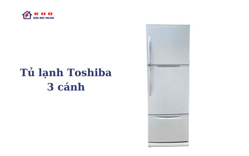 Tủ lạnh Toshiba 3 cánh
