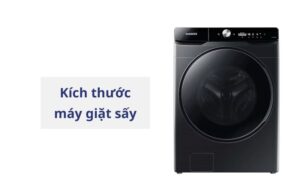 Kích thước máy giặt sấy