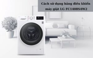 cach su dung bang dieu khien may giat lg fc1408s4w2