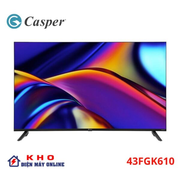 Tivi Casper 43FGK610 | Google tivi FHD 43 inch