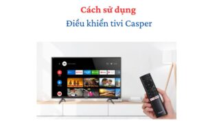 cach-su-dung-dieu-khien-tivi-casper